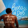 Guga Meyra lança “Bloco de Dois” com Denny Denan e Banda Eva.